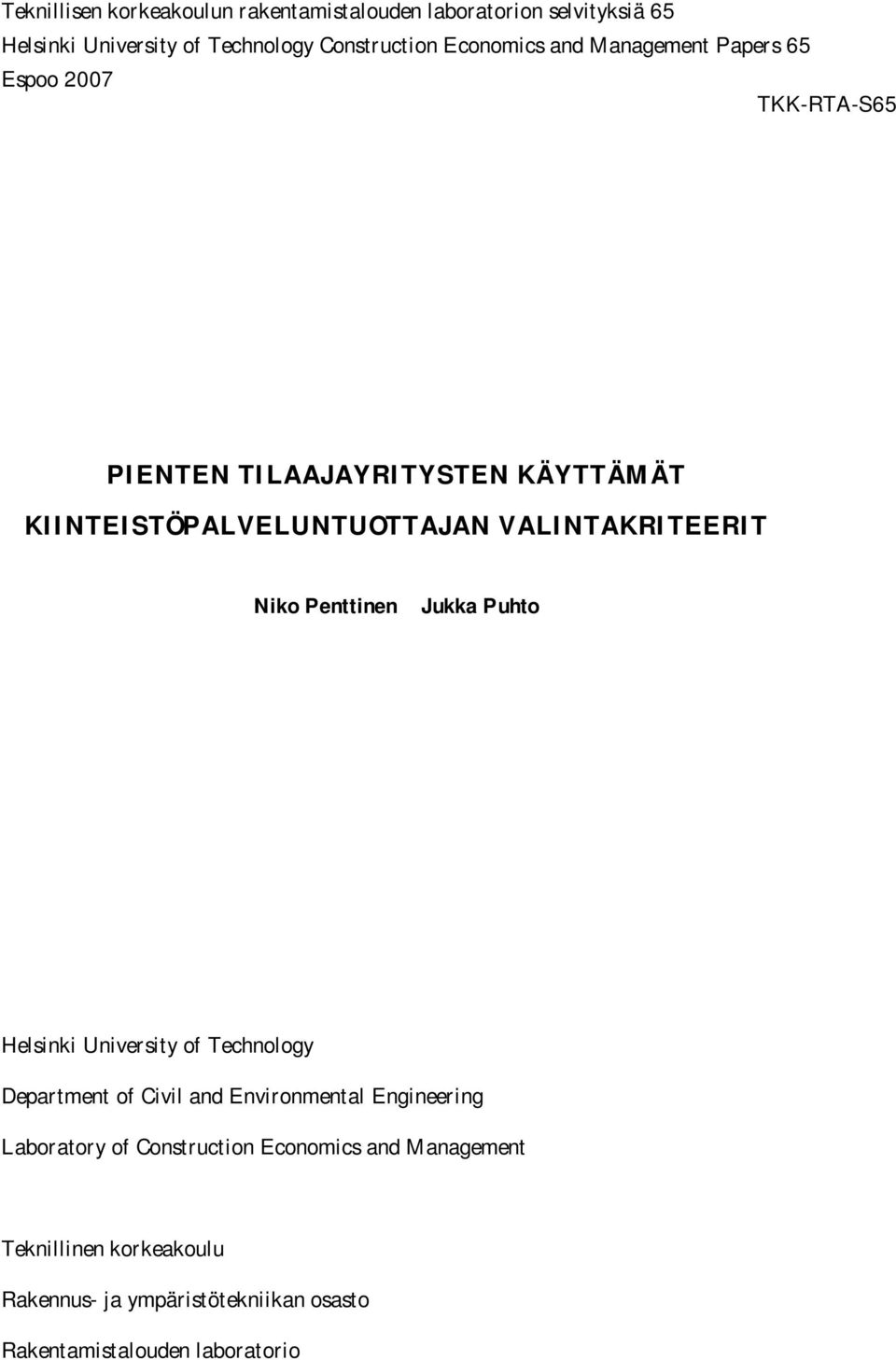 Niko Penttinen Jukka Puhto Helsinki University of Technology Department of Civil and Environmental Engineering Laboratory of