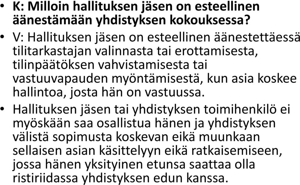 vastuuvapauden myöntämisestä, kun asia koskee hallintoa, josta hän on vastuussa.