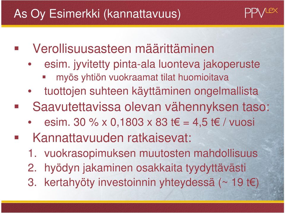 käyttäminen ongelmallista Saavutettavissa olevan vähennyksen taso: esim.