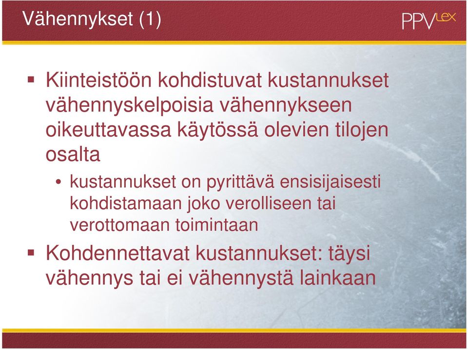 pyrittävä ensisijaisesti kohdistamaan joko verolliseen tai verottomaan