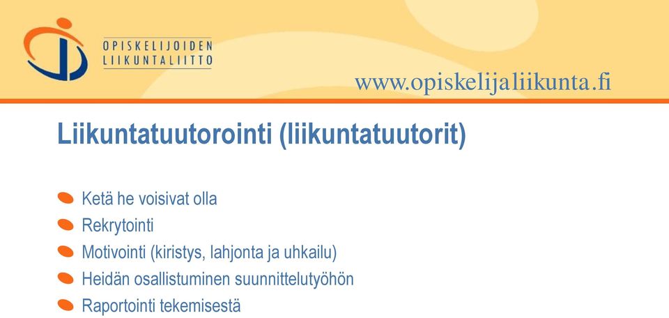 fi Ketä he voisivat olla Rekrytointi Motivointi