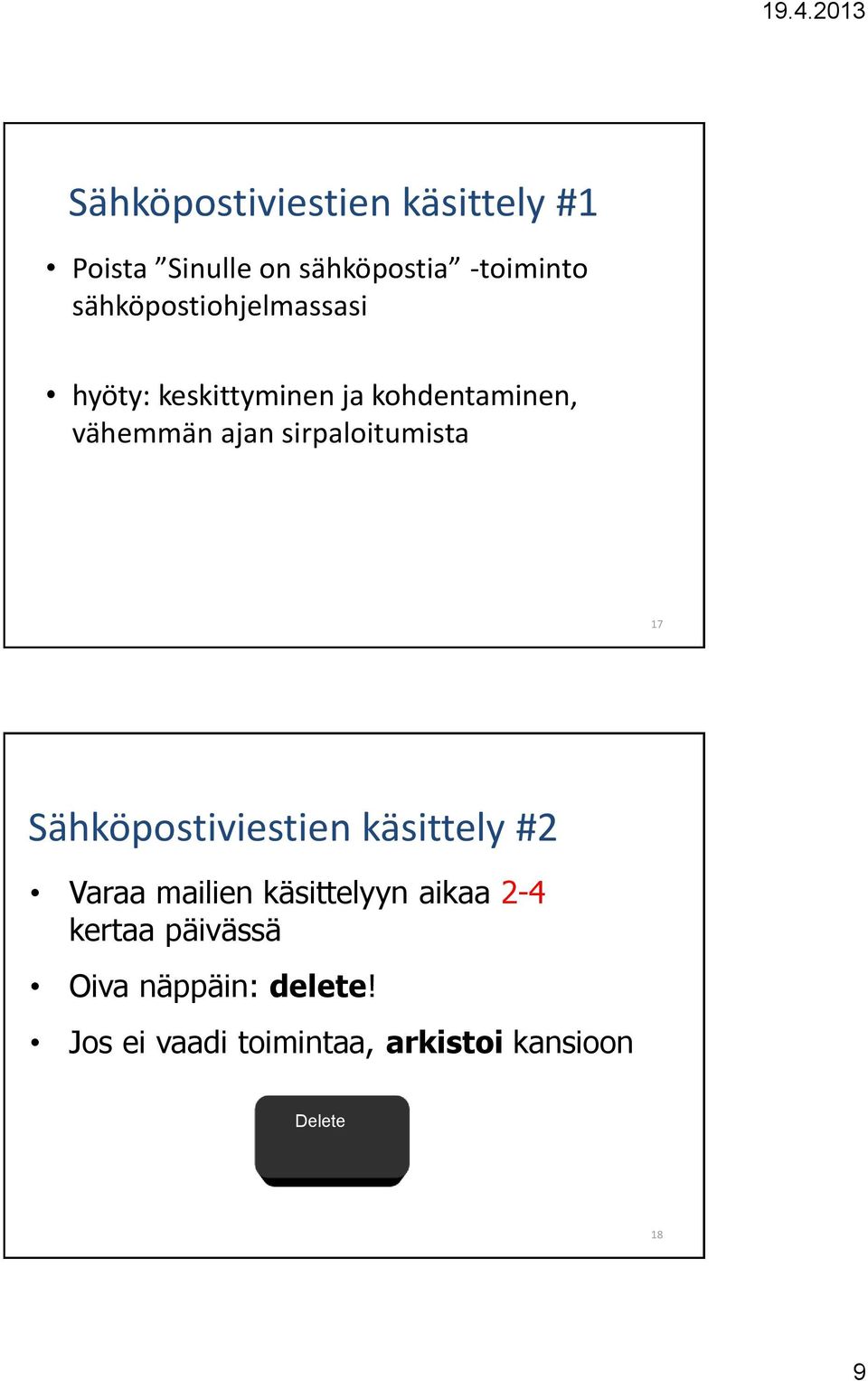 sirpaloitumista 17 Sähköpostiviestien käsittely #2 Varaa mailien käsittelyyn