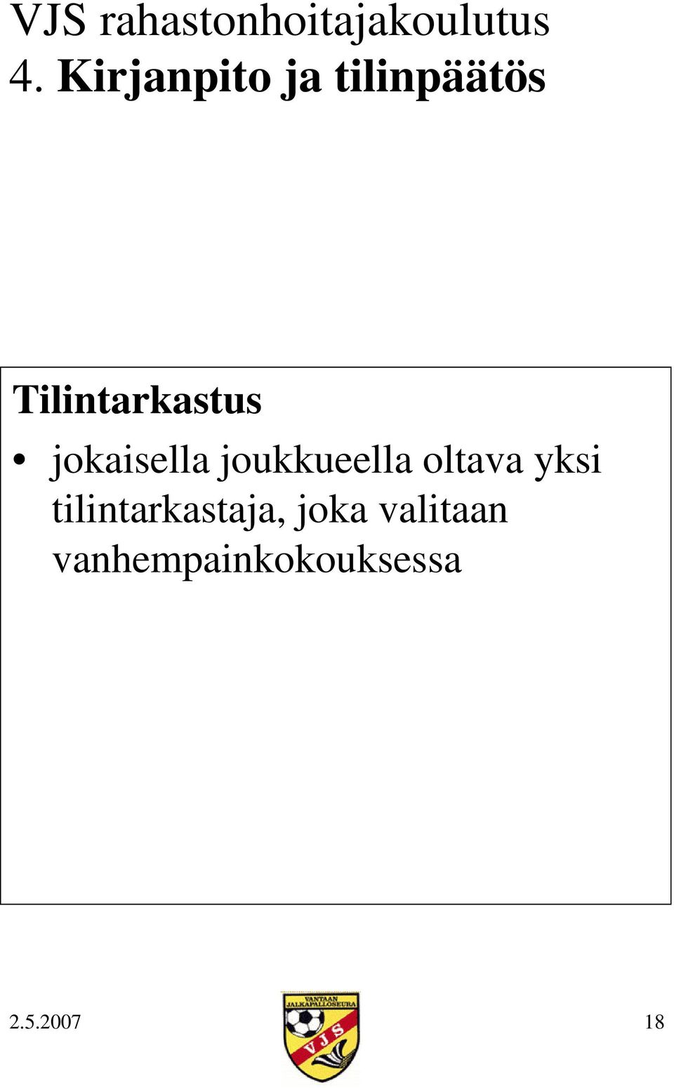 joukkueella oltava yksi