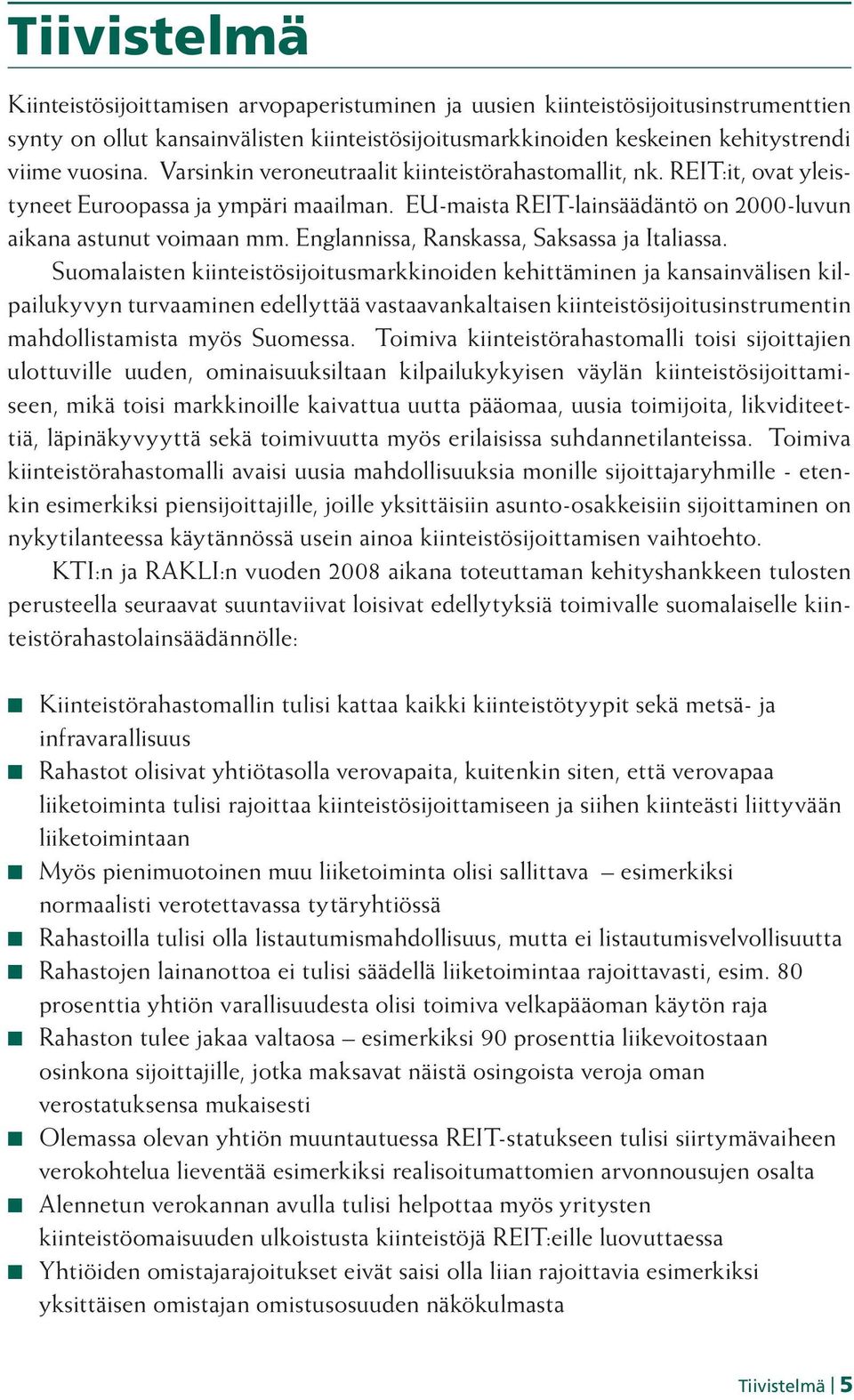 Englannissa, Ranskassa, Saksassa ja Italiassa.
