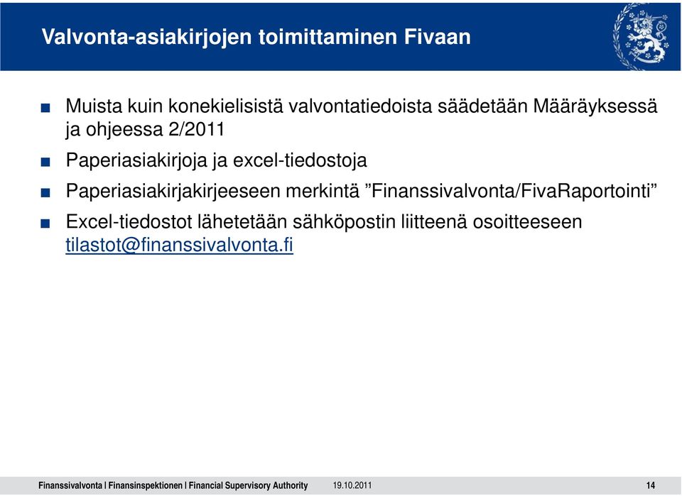 excel-tiedostoja Paperiasiakirjakirjeeseen merkintä Finanssivalvonta/FivaRaportointi