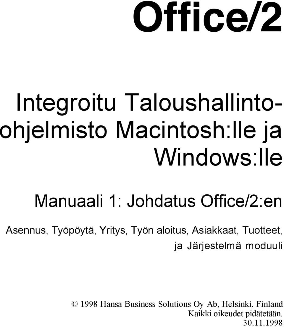 aloitus, Asiakkaat, Tuotteet, ja JŠrjestelmŠ moduuli 1998 Hansa