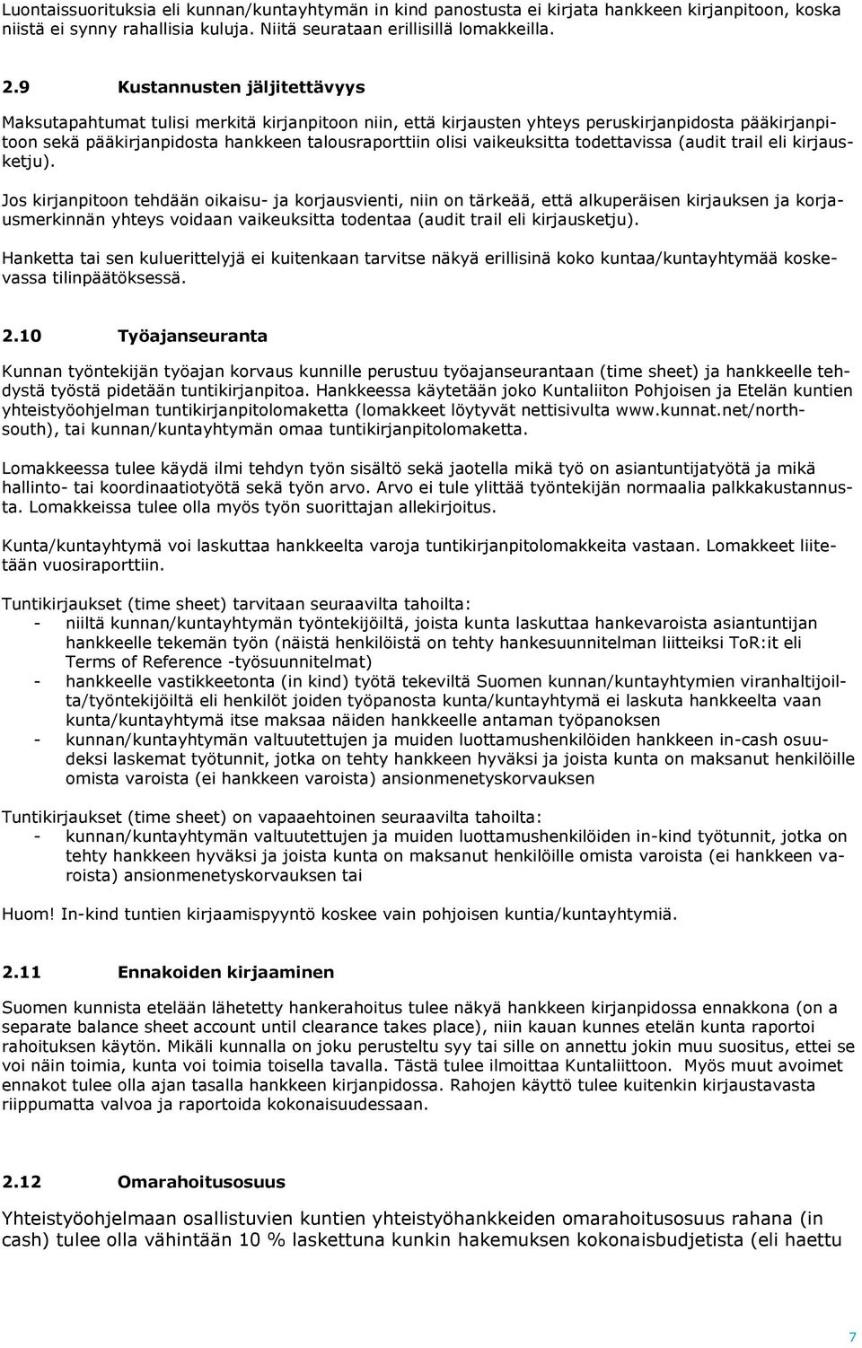 vaikeuksitta todettavissa (audit trail eli kirjausketju).