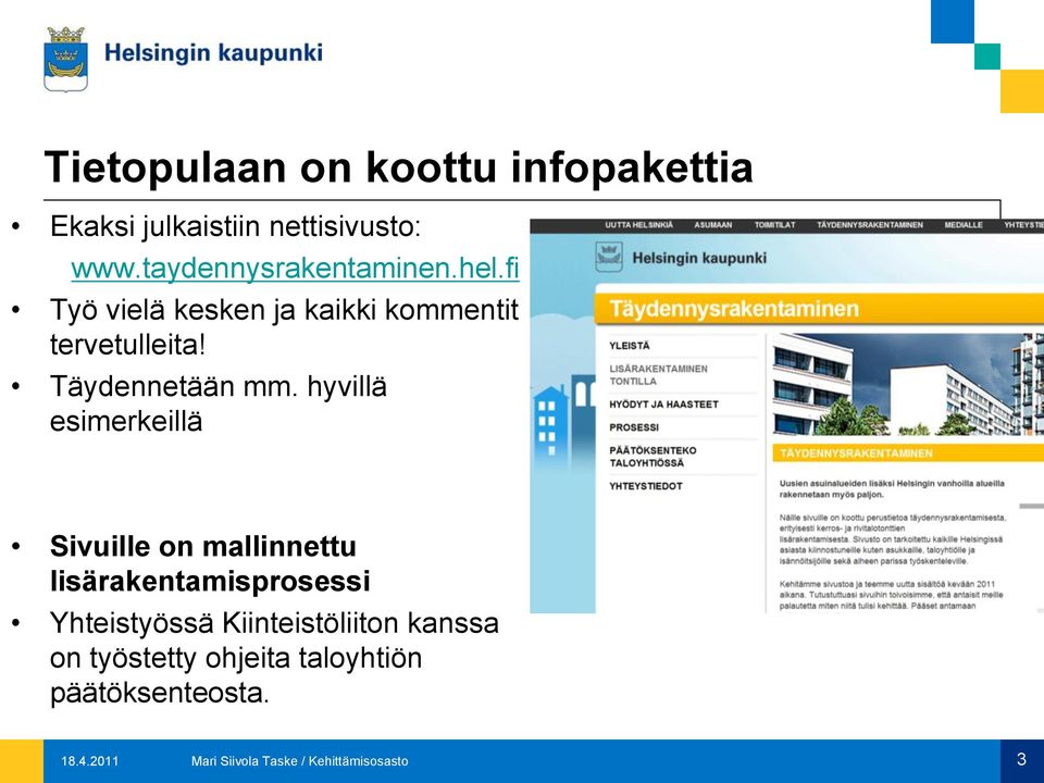 hyvillä esimerkeillä Sivuille on mallinnettu lisärakentamisprosessi Yhteistyössä