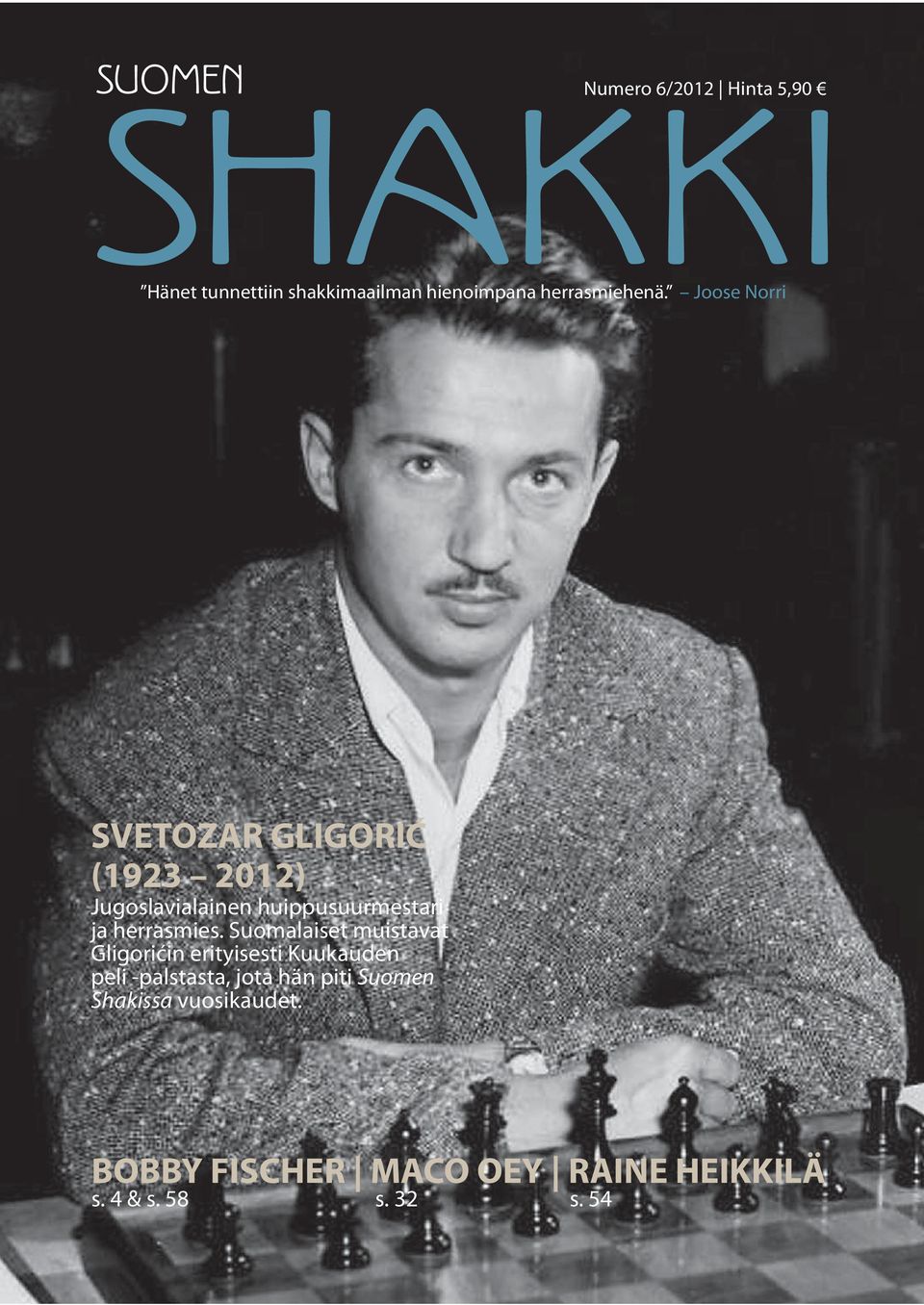 Joose Norri SVETOZAR GLIGORIĆ (1923 2012) Jugoslavialainen huippusuurmes tari ja herrasmies.