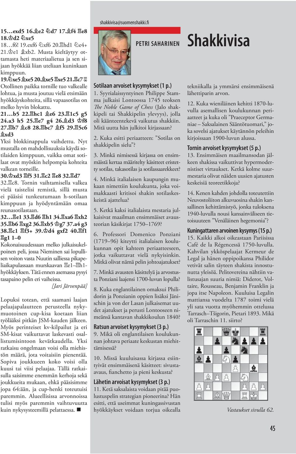 e7 g4 26. d3 f8 27. b7 c8 28. bc7 f5 29. 5c6 xd3 Yksi blokkinappula vaihdettu.