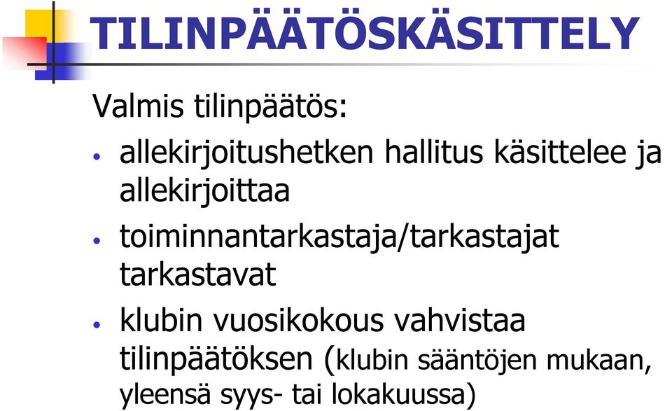 toiminnantarkastaja/tarkastajat tarkastavat klubin