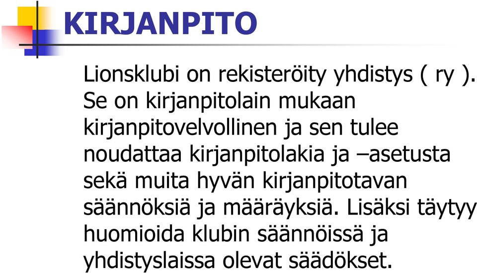 kirjanpitolakia ja asetusta sekä muita hyvän kirjanpitotavan säännöksiä