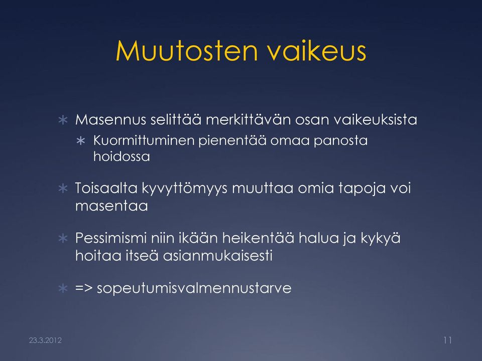 muuttaa omia tapoja voi masentaa Pessimismi niin ikään heikentää halua