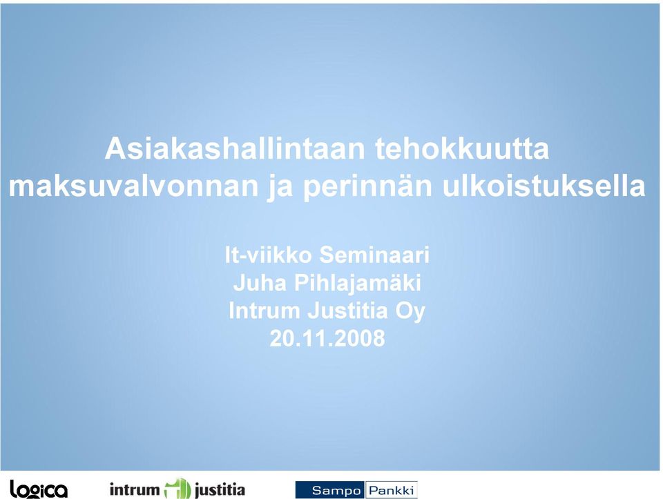 ulkoistuksella It-viikko Seminaari