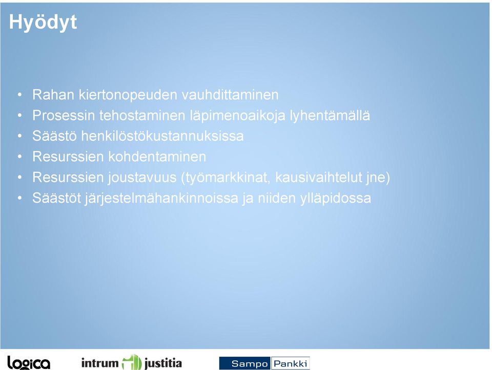 Resurssien kohdentaminen Resurssien joustavuus (työmarkkinat,