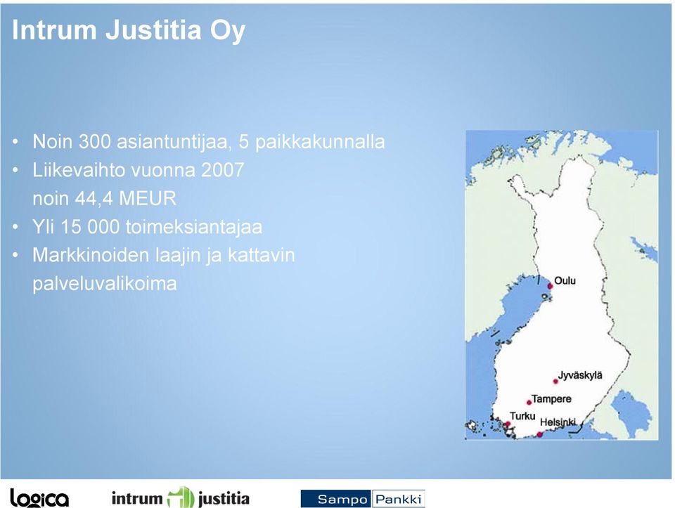 noin 44,4 MEUR Yli 15 000 toimeksiantajaa