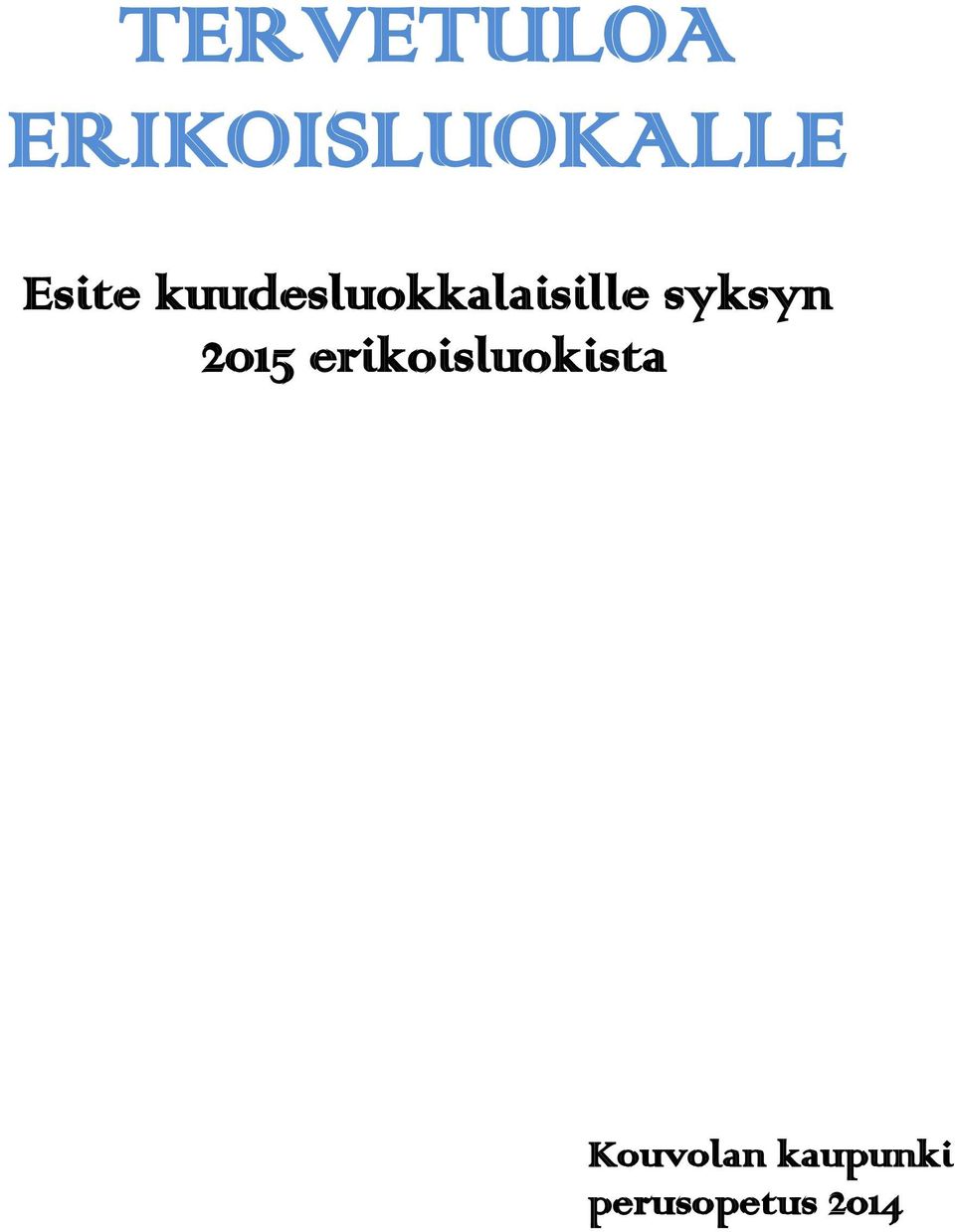 syksyn 2015 erikoisluokista