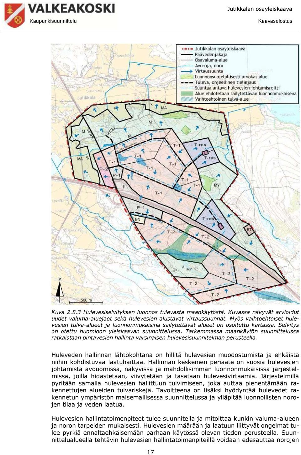 Tarkemmassa maankäytön suunnittelussa ratkaistaan pintavesien hallinta varsinaisen hulevesisuunnitelman perusteella.