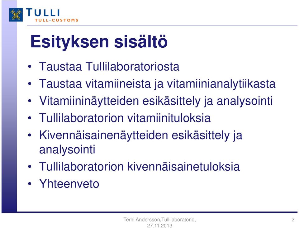 Tullilaboratorion vitamiinituloksia Kivennäisainenäytteiden