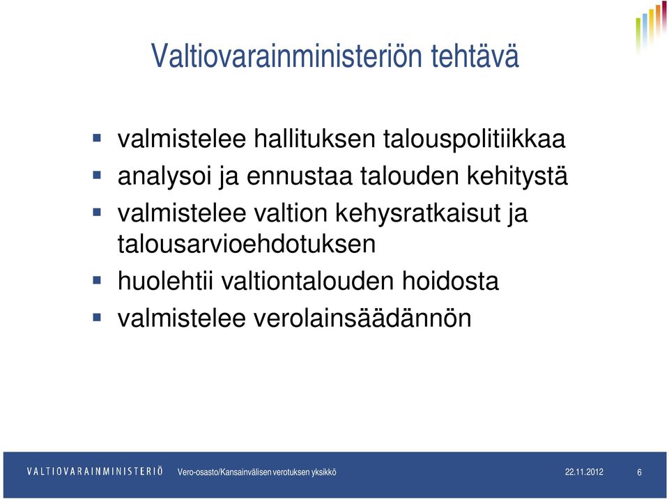 talousarvioehdotuksen huolehtii valtiontalouden hoidosta valmistelee