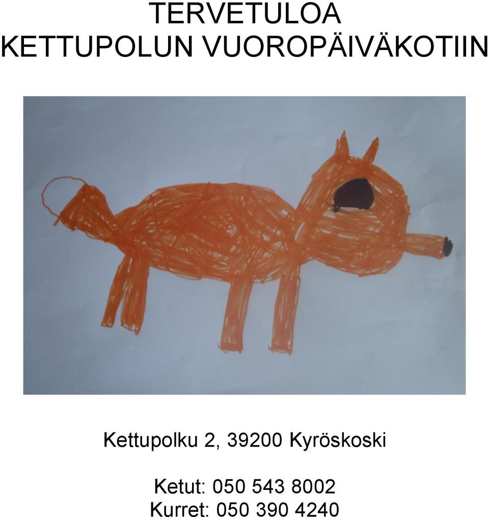 2, 39200 Kyröskoski Ketut: