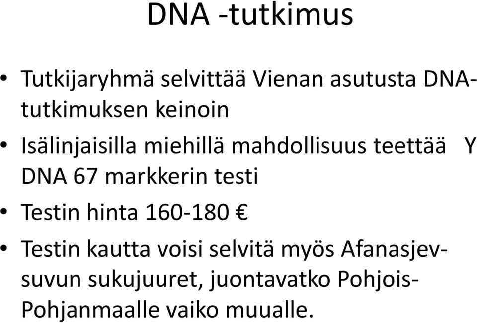 markkerin testi Testin hinta 160-180 Testin kautta voisi selvitä