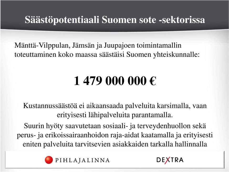 erityisesti lähipalveluita parantamalla.