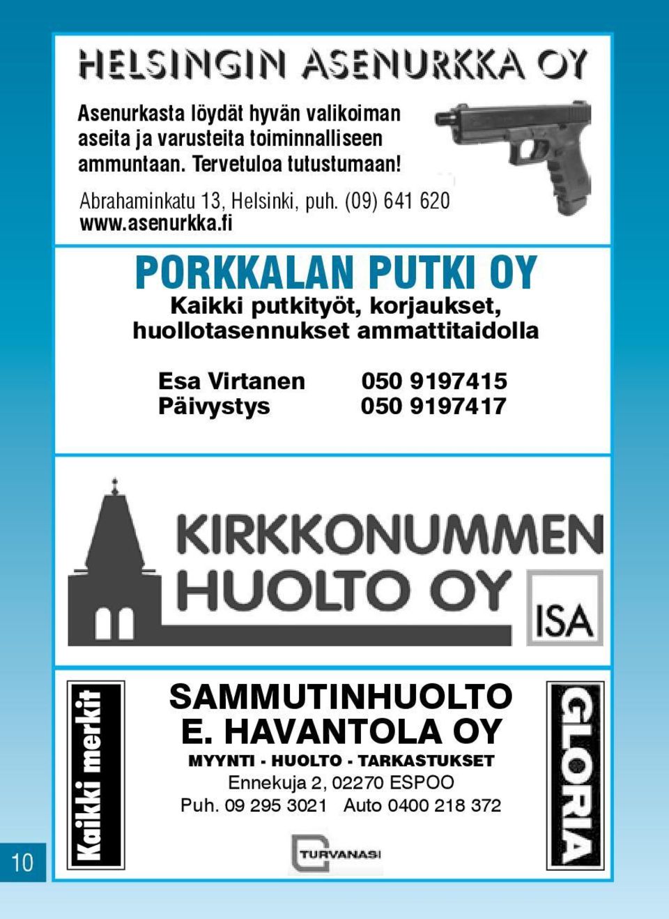 fi PORKKALAN PUTKI OY Kaikki putkityöt, korjaukset, huollotasennukset ammattitaidolla Esa Virtanen 050