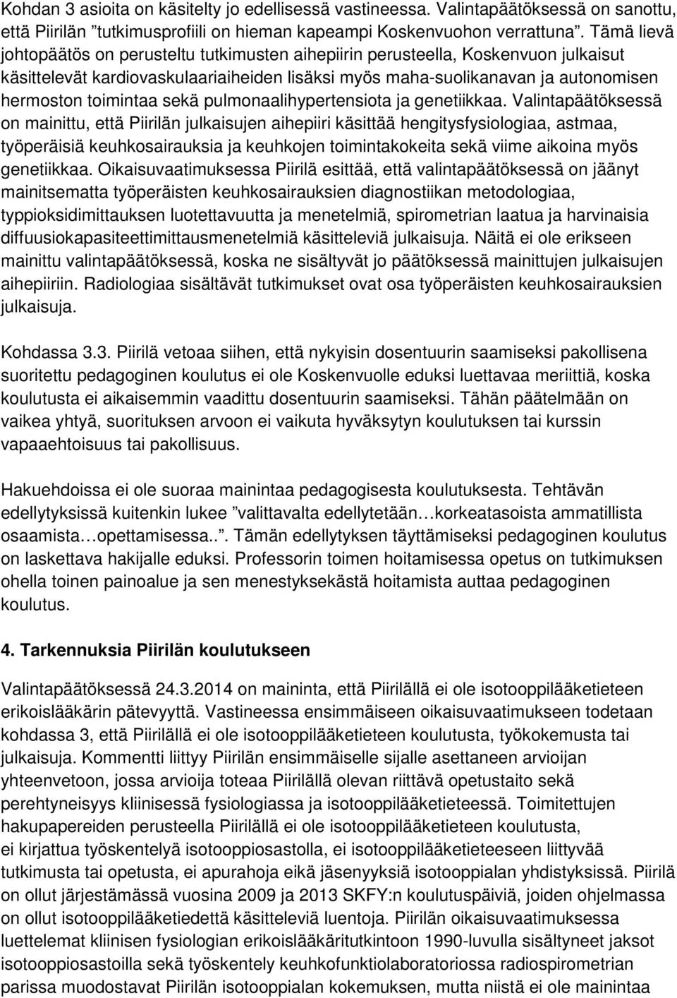 sekä pulmonaalihypertensiota ja genetiikkaa.