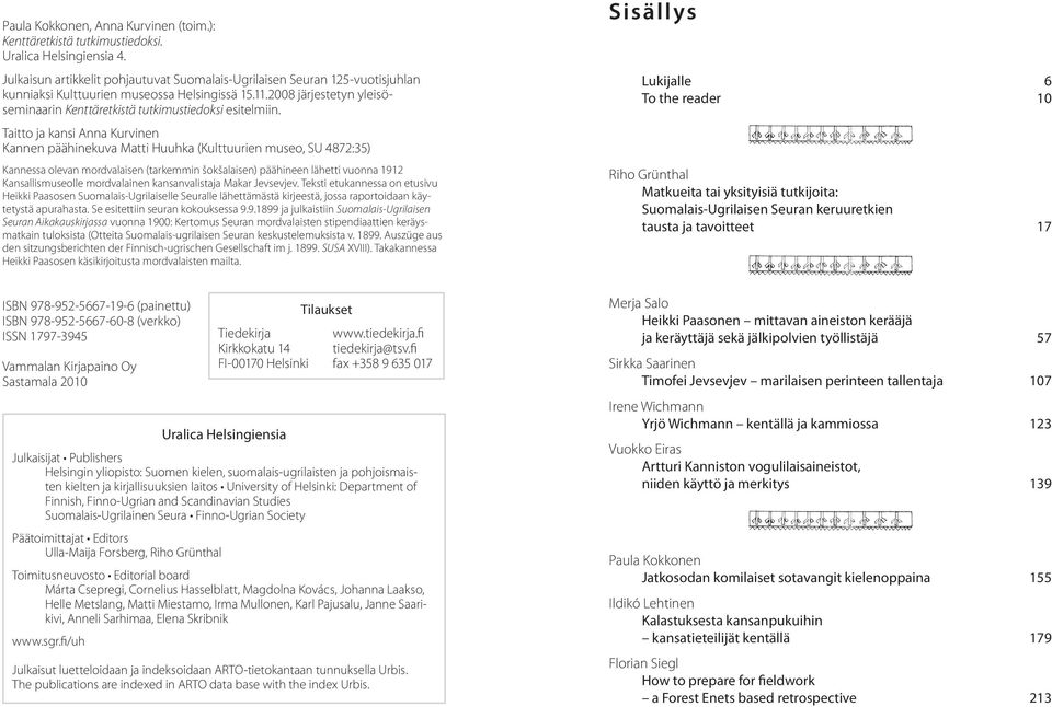 2008 järjestetyn yleisöseminaarin Kenttäretkistä tutkimustiedoksi esitelmiin.