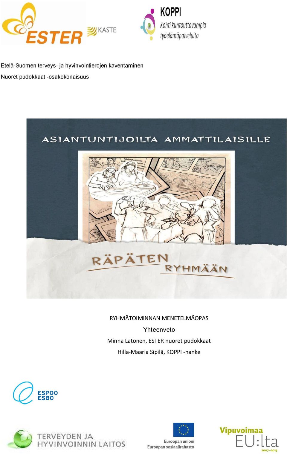RYHMÄTOIMINNAN MENETELMÄOPAS Yhteenveto Minna