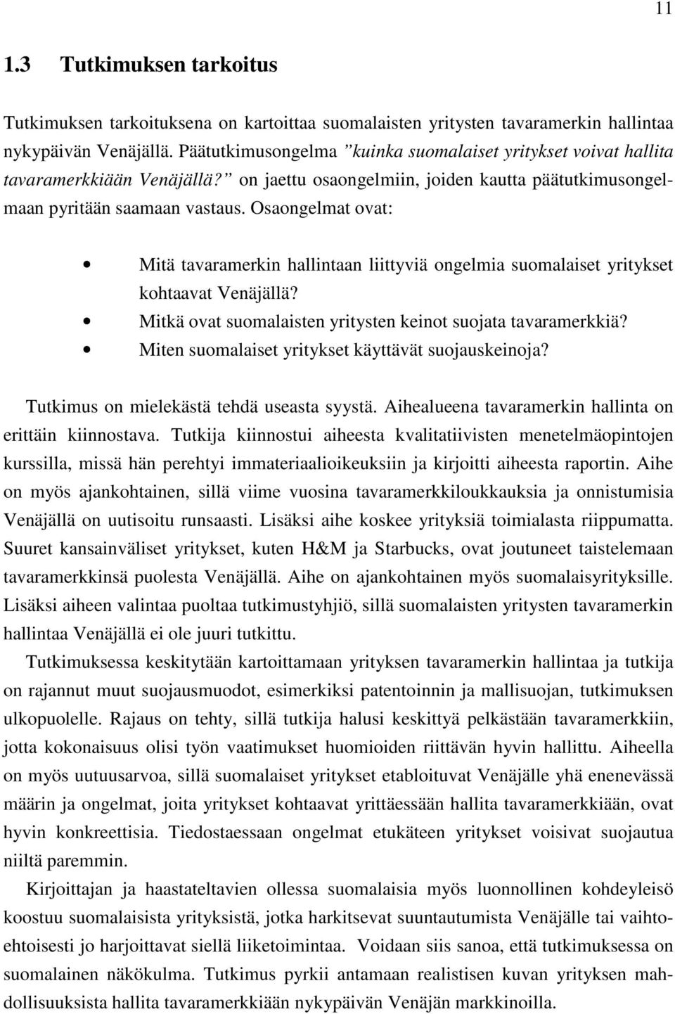 Osaongelmat ovat: Mitä tavaramerkin hallintaan liittyviä ongelmia suomalaiset yritykset kohtaavat Venäjällä? Mitkä ovat suomalaisten yritysten keinot suojata tavaramerkkiä?