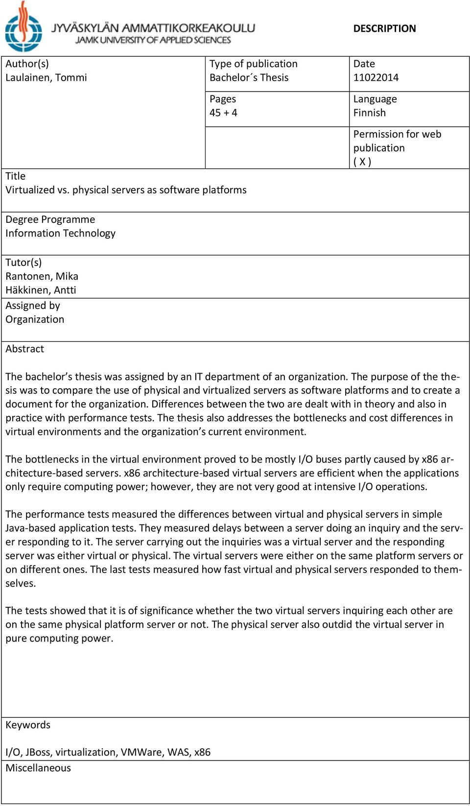 Organization Abstract The bachelor s thesis was assigned by an IT department of an organization.