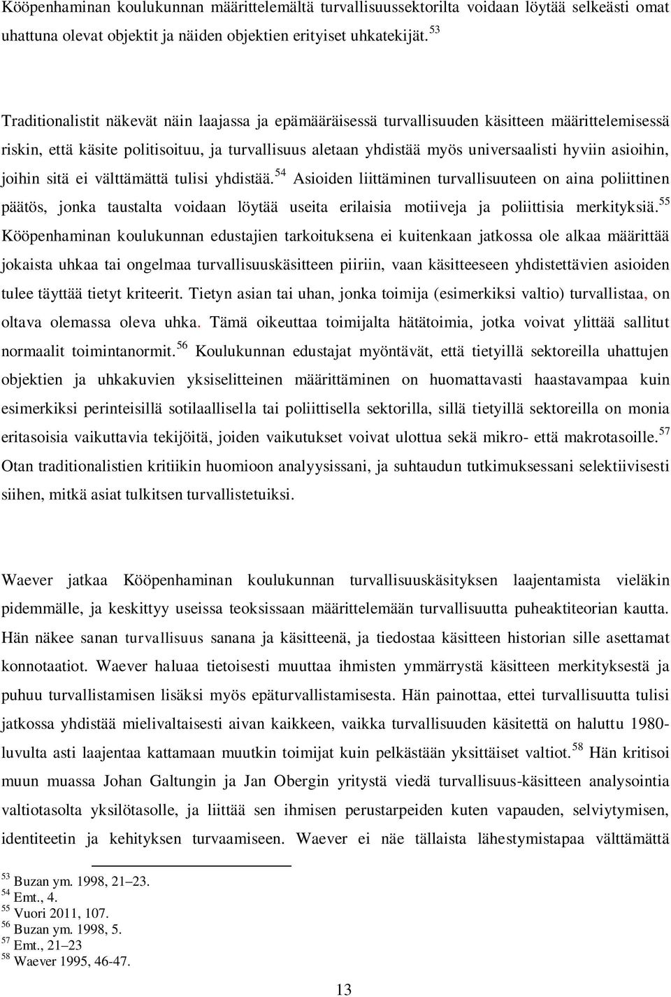 asioihin, joihin sitä ei välttämättä tulisi yhdistää.