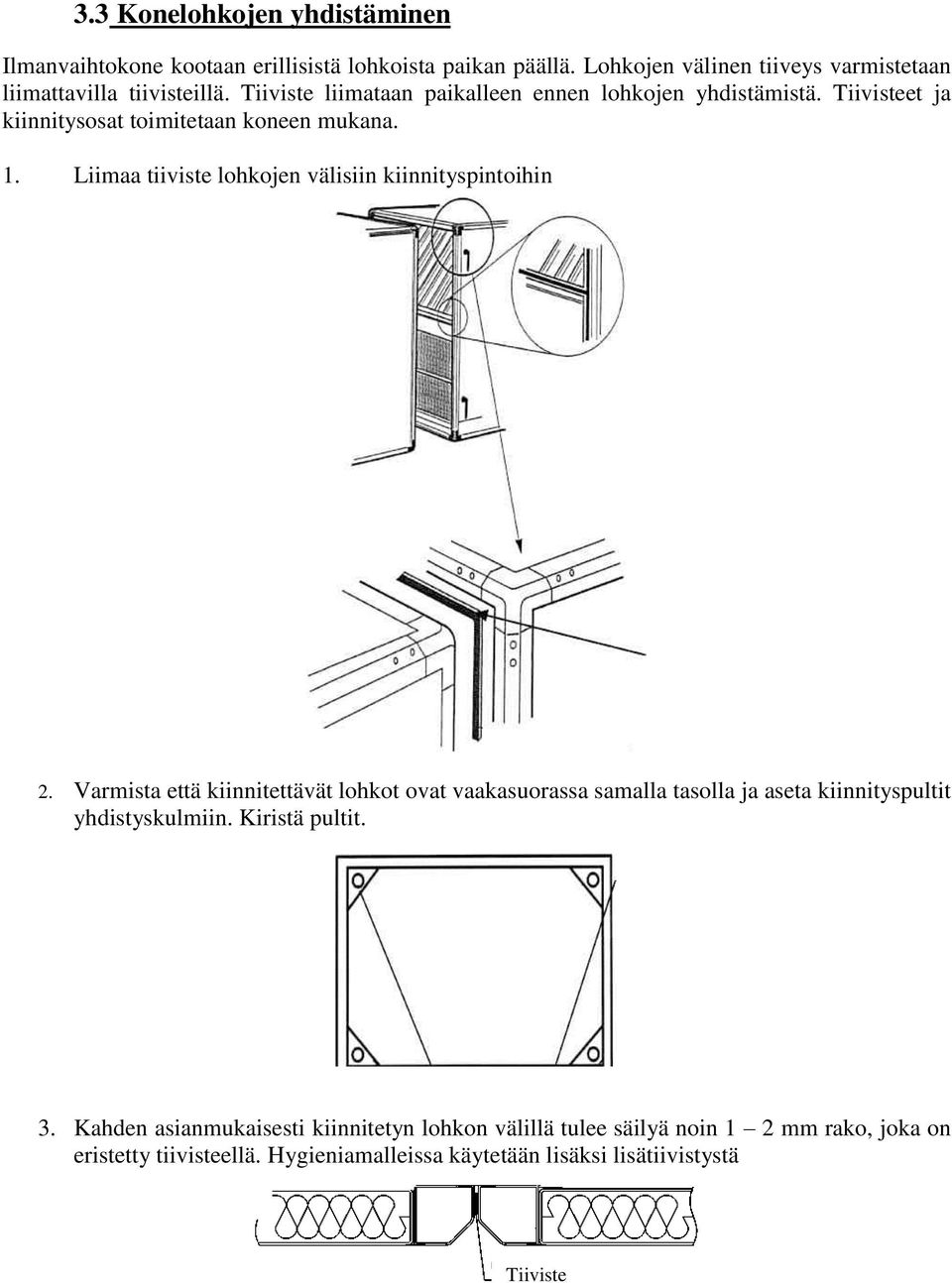 Liimaa tiiviste lohkojen välisiin kiinnityspintoihin 2.