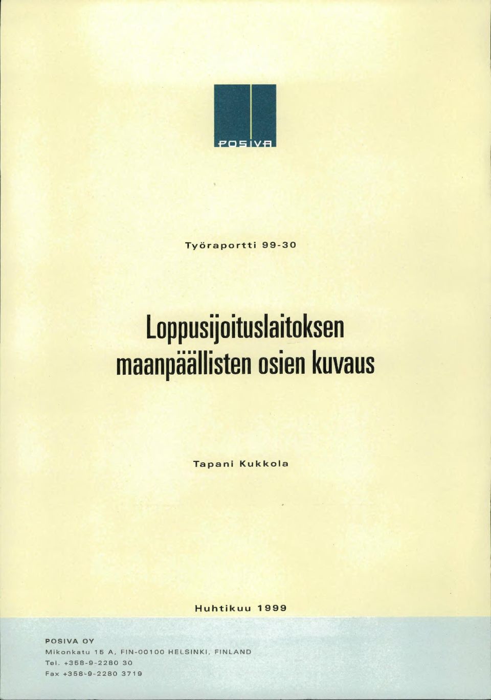 Huhtikuu 1999 POSIVA OY Mikonkatu 15 A.