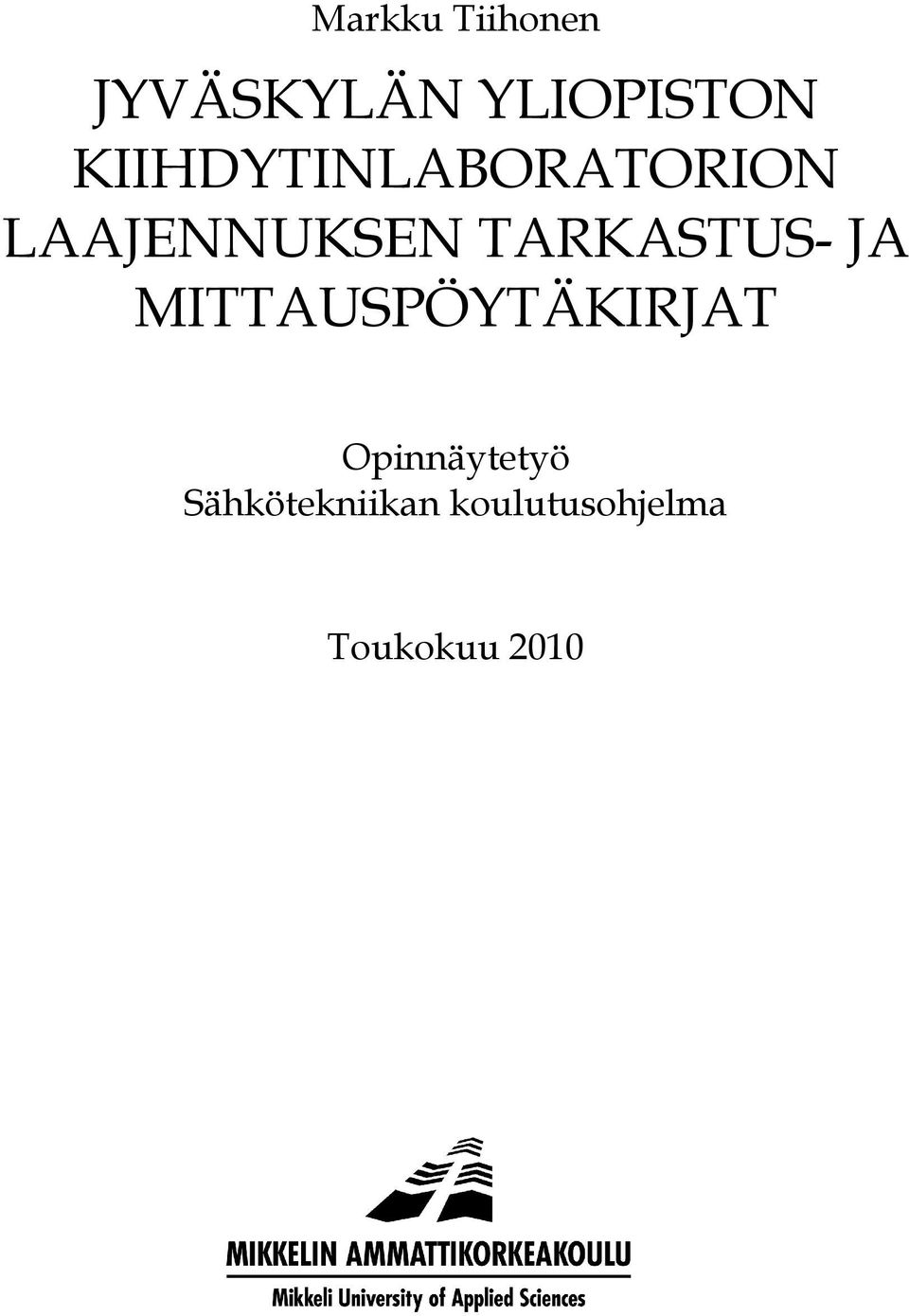 TARKASTUS- JA MITTAUSPÖYTÄKIRJAT