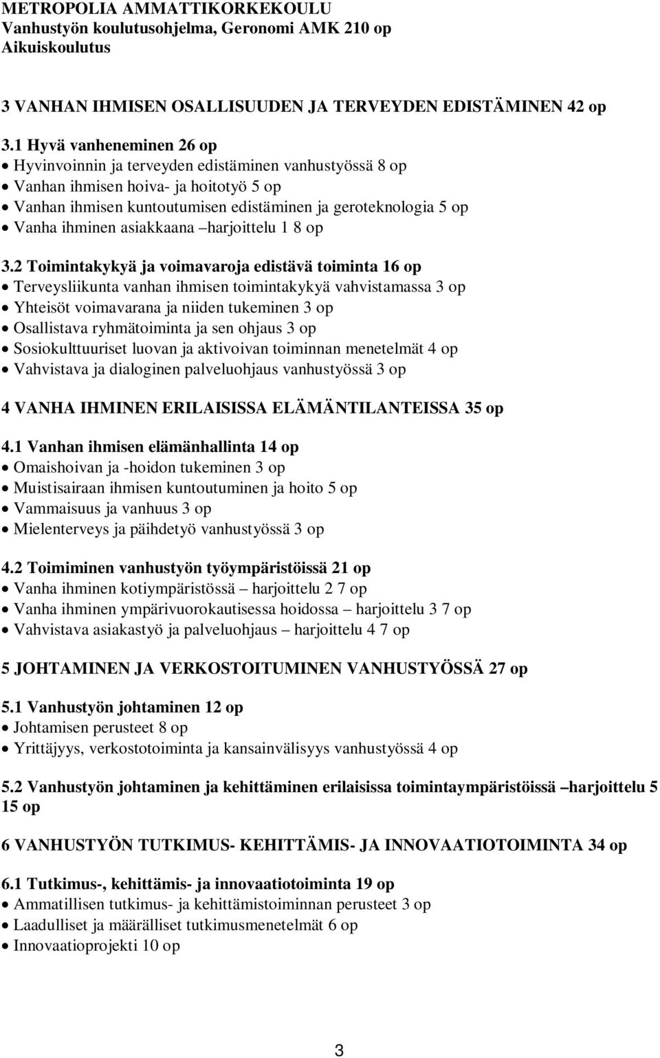 asiakkaana harjoittelu 1 8 op 3.