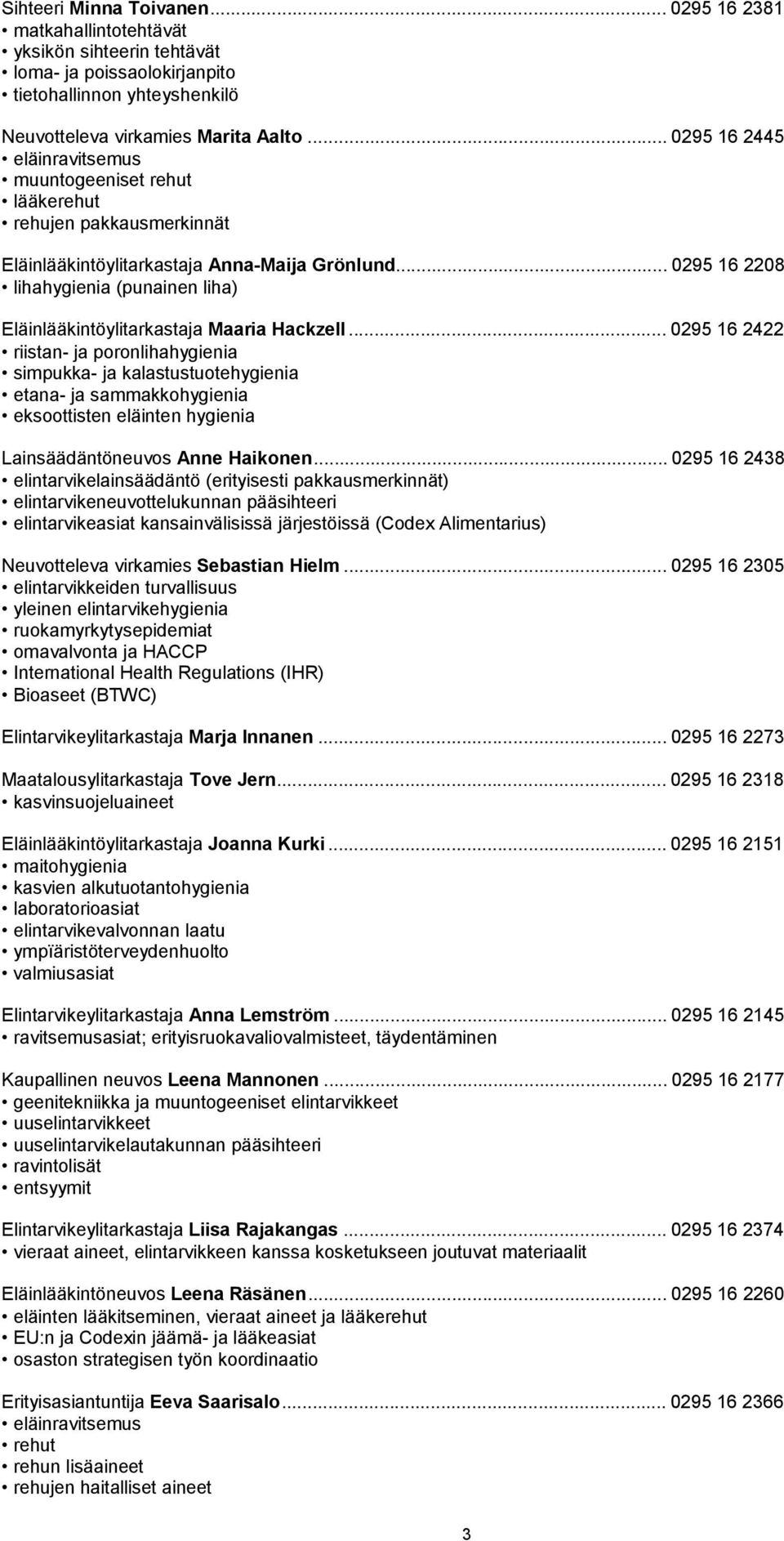 .. 0295 16 2208 lihahygienia (punainen liha) Eläinlääkintöylitarkastaja Maaria Hackzell.