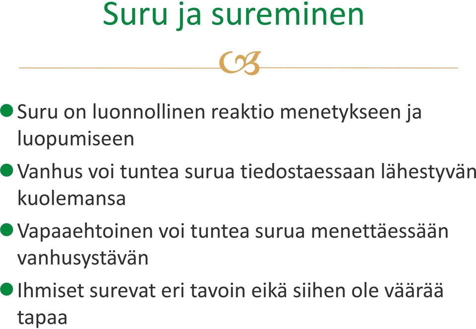 kuolemansa Vapaaehtoinen p voi tuntea surua menettäessään