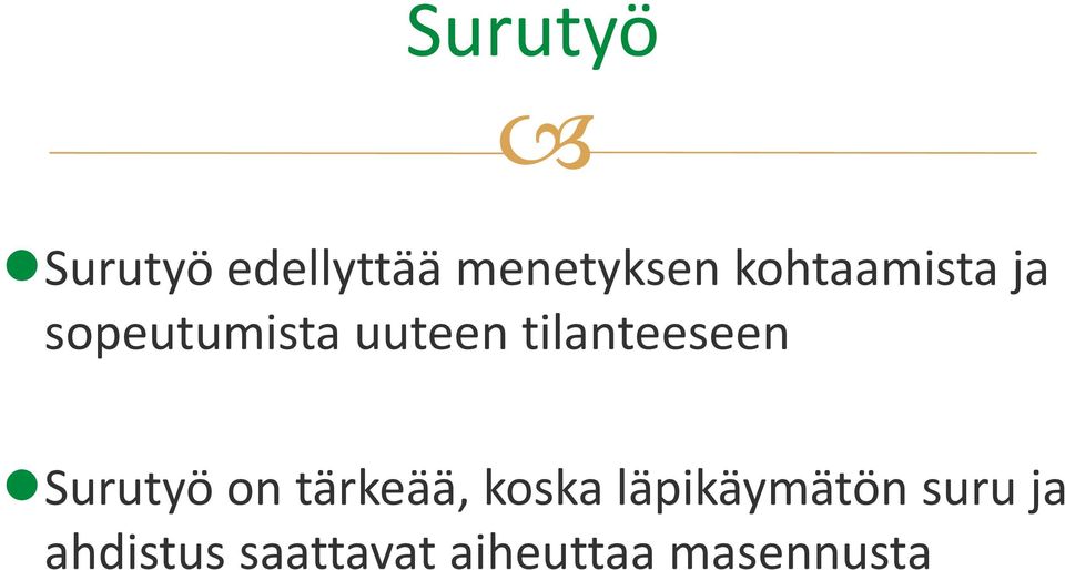 tilanteeseen Surutyö on tärkeää, koska