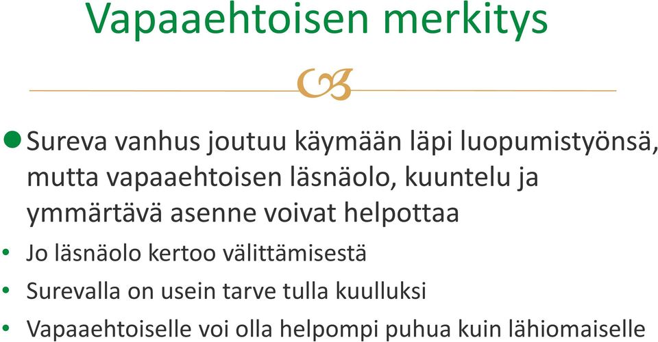 asenne voivat helpottaa Jo läsnäolo kertoo välittämisestä Surevalla on