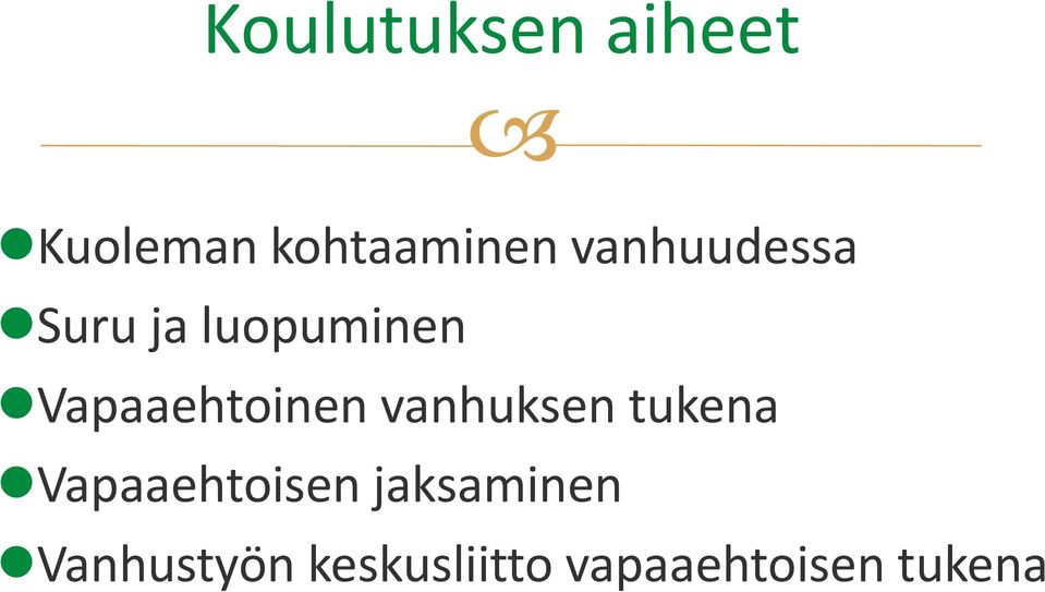 Vapaaehtoinen vanhuksen tukena