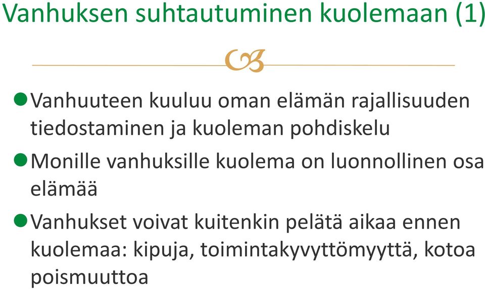 kuolema on luonnollinen osa elämää ää Vanhukset voivat kuitenkin