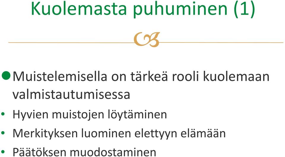 Hyvien muistojen löytäminen Merkityksen