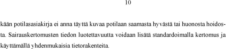 Sairauskertomusten tiedon luotettavuutta voidaan lisätä