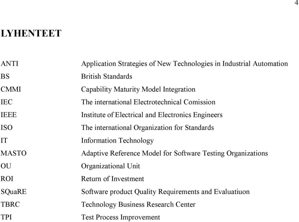 Engineers The international Organization for Standards Information Technology Adaptive Reference Model for Software Testing Organizations