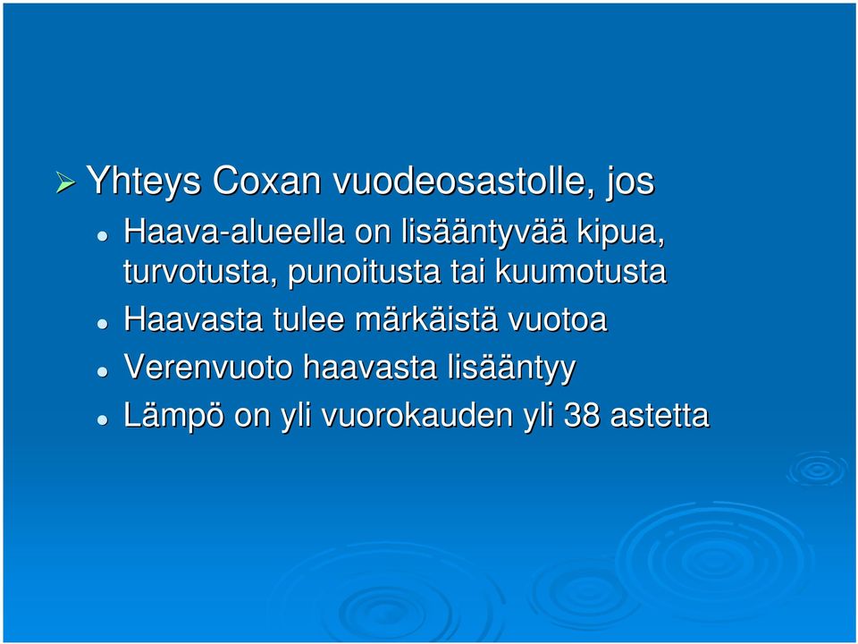 kuumotusta Haavasta tulee märkm rkäistä vuotoa