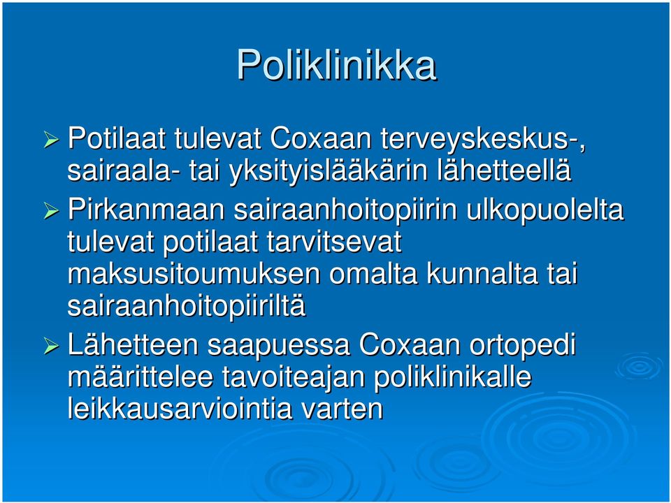 potilaat tarvitsevat maksusitoumuksen omalta kunnalta tai sairaanhoitopiiriltä