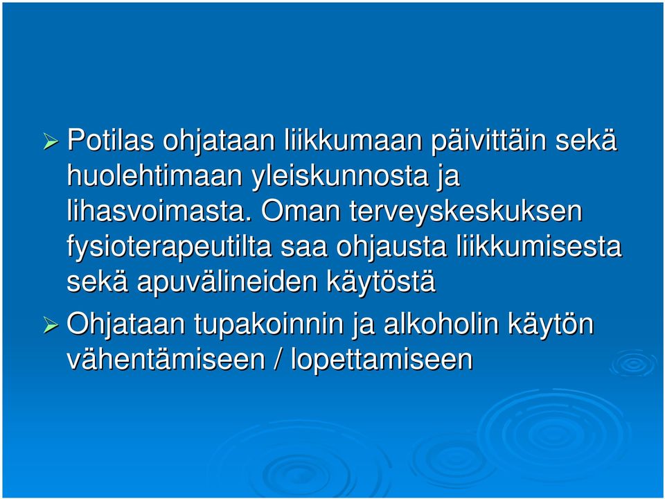 Oman terveyskeskuksen fysioterapeutilta saa ohjausta liikkumisesta